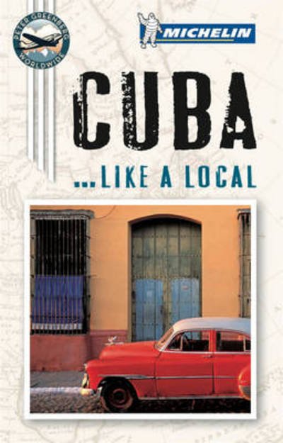 Cover for Peter Greenberg · Michelin Like a Local: Cuba (Book) (2012)