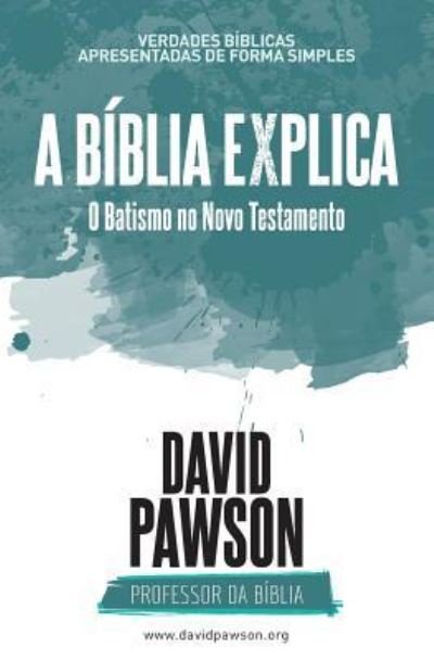Cover for David Pawson · A BIBLIA EXPLICA O Batismo no Novo Testamento (Paperback Bog) (2019)