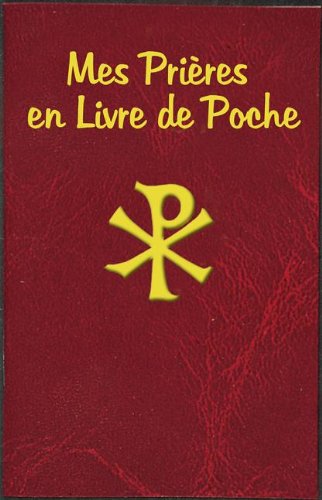 Mes Prieres en Livre De Poche - Lawrence G. Lovasik - Books - Catholic Book Publishing Corp - 9781937913793 - October 1, 2013