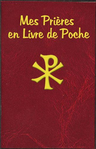 Mes Prieres en Livre De Poche - Lawrence G. Lovasik - Kirjat - Catholic Book Publishing Corp - 9781937913793 - tiistai 1. lokakuuta 2013