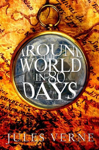 Around the World in 80 Days - Jules Verne - Books - Independent Publishing Corporation - 9781940177793 - May 21, 2020