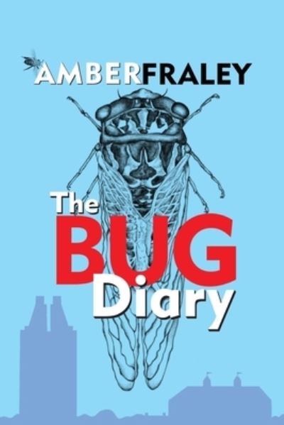 Cover for Amber K Fraley · The Bug Diary (Paperback Book) (2021)