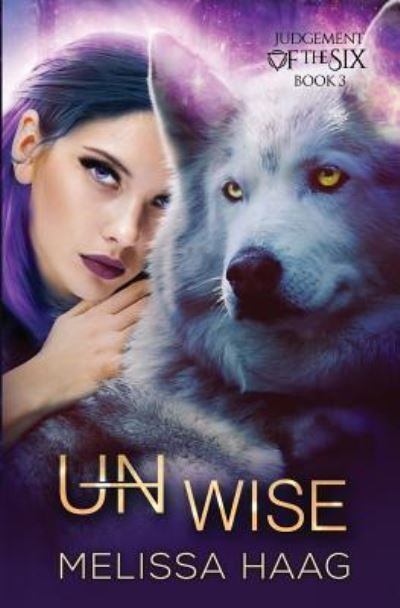 Cover for Melissa Haag · (Un)wise - Judgement of the Six (Paperback Book) (2019)