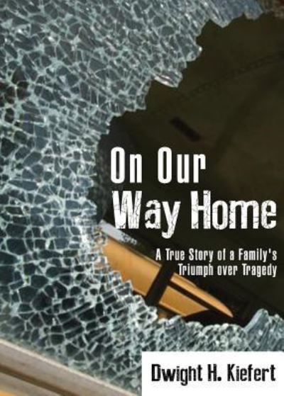 Cover for Dwight Kiefert · On Our Way Home (Paperback Book) (2018)