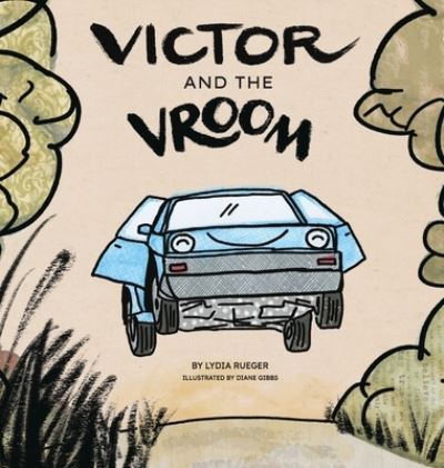 Cover for Lydia Rueger · Victor and the Vroom (Hardcover Book) (2019)