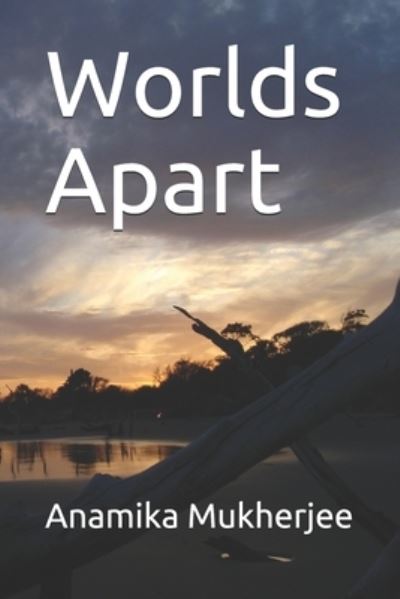 Cover for Anamika Mukherjee · Worlds Apart: The Sequel to Survivors - Survivors (Paperback Book) (2017)