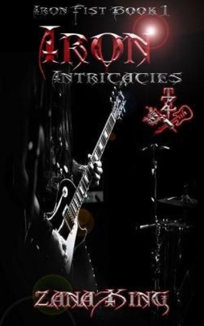Cover for Zana King · Iron Intricacies (Paperback Bog) (2017)