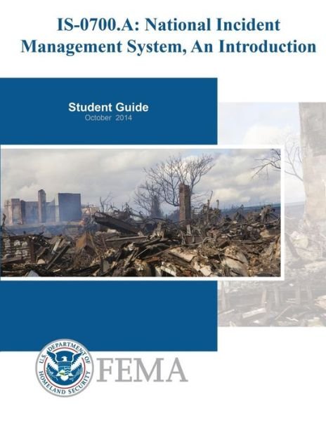 Cover for Federal Emergency Management Agency · IS-0700a : National Incident Management System, An Introduction (Paperback Bog) (2017)