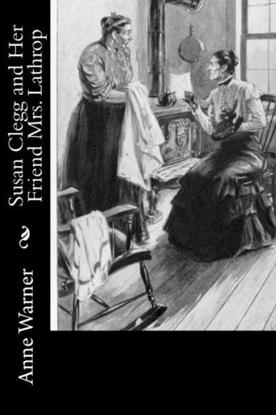 Cover for Anne Warner · Susan Clegg and Her Friend Mrs. Lathrop (Paperback Book) (2017)