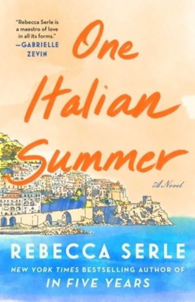 Cover for Rebecca Serle · One Italian Summer: A Novel (Hardcover Book) (2022)
