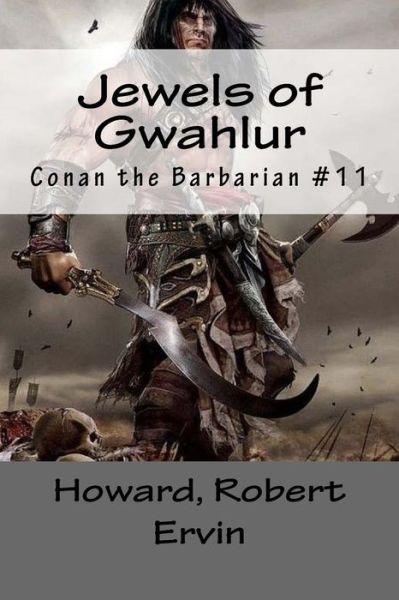 Cover for Robert Ervin Howard · Jewels of Gwahlur Conan the Barbarian #11 (Paperback Book) (2018)