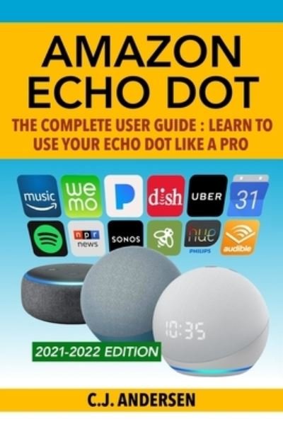 Cover for Echo Dot · Amazon Echo Dot - The Complete User Guide (Paperback Book) (2018)