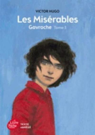 Les Miserables Tome 3 Gavroche (Texte abrege) - Victor Hugo - Books - Hachette - 9782010015793 - October 1, 2014