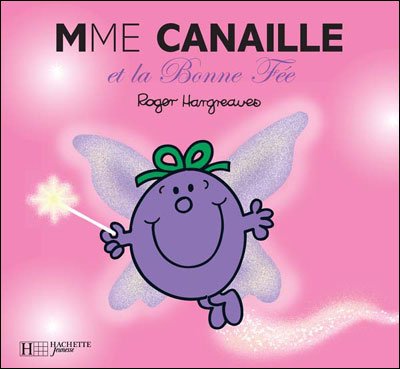 Collection Monsieur Madame (Mr Men & Little Miss): Mme Canaille et la bonne fe - Roger Hargreaves - Bøger - Hachette - Jeunesse - 9782012248793 - 1. februar 2006