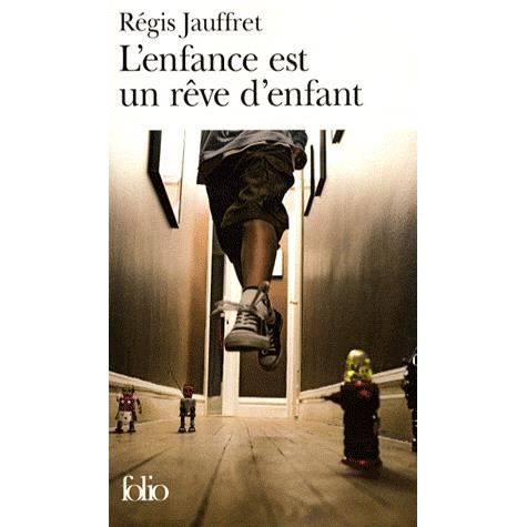 Cover for Regis Jauffret · Enfance Est Un Reve D Enfa (Folio) (French Edition) (Pocketbok) [French edition] (2008)