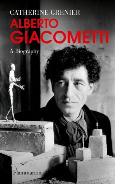 Cover for Catherine Grenier · Alberto Giacometti: A Biography (Hardcover bog) (2018)