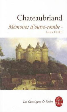 Memoires d'outre-tombe 1 - Francois-Rene Chateaubriand - Books - Librairie generale francaise - 9782253160793 - July 1, 1974