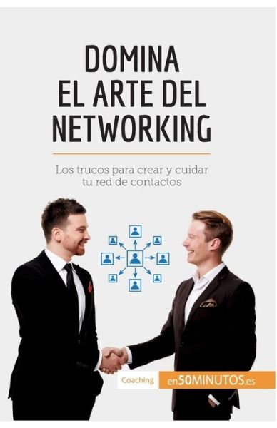Cover for 50minutos · Domina el arte del networking (Pocketbok) (2017)