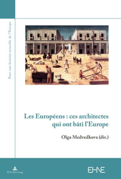 Cover for Les Europeens: Ces Architectes Qui Ont Bati l'Europe - Pour une Histoire Nouvelle de L'Europe (Taschenbuch) (2017)