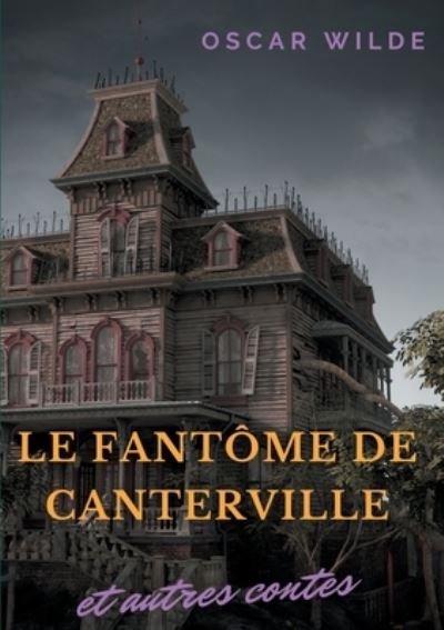 Cover for Oscar Wilde · Le fantome de Canterville et autres contes (Taschenbuch) (2021)