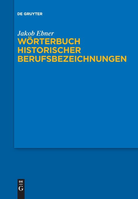 Cover for Ebner · Wörterbuch historischer Berufsbez (Book) (2018)