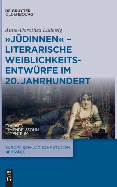 Cover for Anna-Dorothea Ludewig · Judinnen - Literarische Weiblichkeitsentwurfe Im 20. Jahrhundert (Gebundenes Buch) (2022)