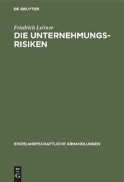 Cover for Friedrich Leitner · Die Unternehmungsrisiken (Book) (1915)