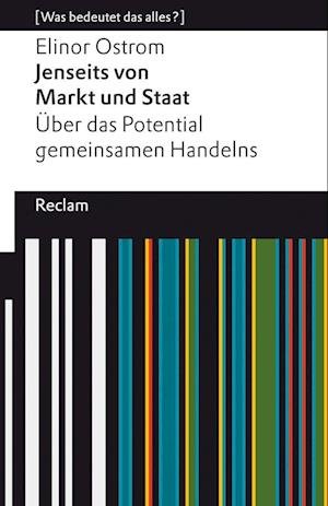 Cover for Elinor Ostrom · Jenseits von Markt und Staat. Über das Potential gemeinsamen Handelns (Book) (2022)