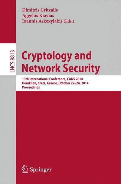 Cover for Dimitris Gritzalis · Cryptology and Network Security: 13th International Conference, Cans 2014, Heraklion, Crete, Greece, October 22-24, 2014. Proceedings - Lecture Notes in Computer Science / Security and Cryptology (Paperback Bog) (2014)