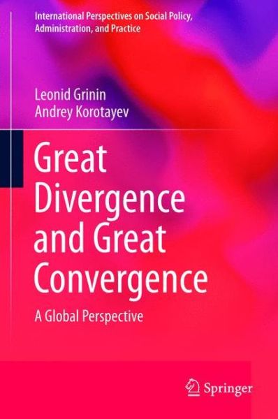 Cover for Leonid Grinin · Great Divergence and Great Convergence: A Global Perspective - International Perspectives on Social Policy, Administration, and Practice (Hardcover Book) [2015 edition] (2015)