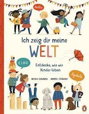 Cover for Nicola Edwards · Ich zeig dir meine Welt - Entdecke, wie wir Kinder leben (Hardcover Book) (2022)