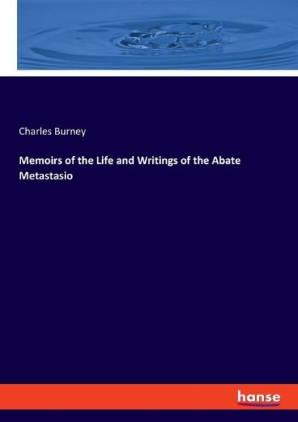 Cover for Charles Burney · Memoirs of the Life and Writings of the Abate Metastasio (Paperback Bog) (2020)