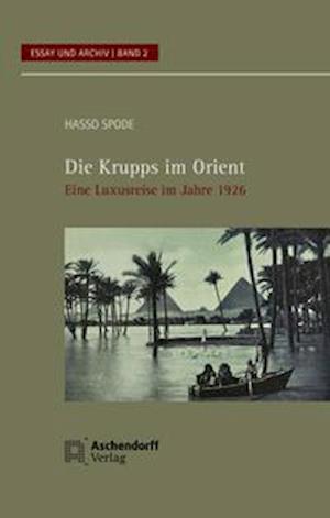 Die Krupps im Orient - Hasso Spode - Livros - Aschendorff Verlag - 9783402224793 - 13 de fevereiro de 2023