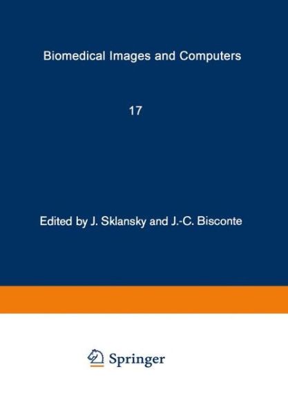 Cover for Jack Sklansky · Biomedical Images and Computers: Selected Papers Presented at the United States-France Seminar on Biomedical Image Processing, St. Pierre de Chartreuse, France, May 27-31, 1980 - Lecture Notes in Medical Informatics (Paperback Book) (1982)