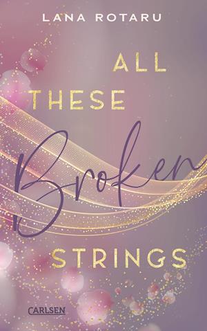 Cover for Lana Rotaru · All These Broken Strings (Paperback Book) (2022)