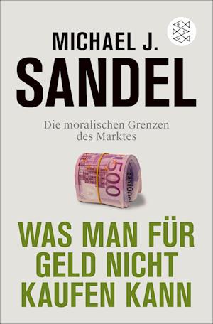 Was Man FÃ¼r Geld Nicht Kaufen Kann - Michael J. Sandel - Libros -  - 9783596709793 - 