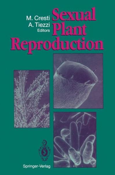 Cover for Mauro Cresti · Sexual Plant Reproduction (Paperback Book) [Softcover reprint of the original 1st ed. 1992 edition] (2011)