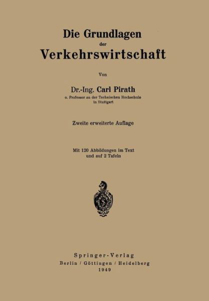 Cover for C Pirath · Die Grundlagen Der Verkehrswirtschaft (Pocketbok) [2nd 2. Aufl. 1949 edition] (2012)