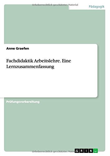 Cover for Anne Graefen · Fachdidaktik Arbeitslehre. Eine Lernzusammenfassung (Paperback Book) [German edition] (2014)