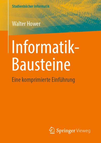 Informatik Bausteine - Walter Hower - Livros - Springer Vieweg - 9783658012793 - 3 de julho de 2019