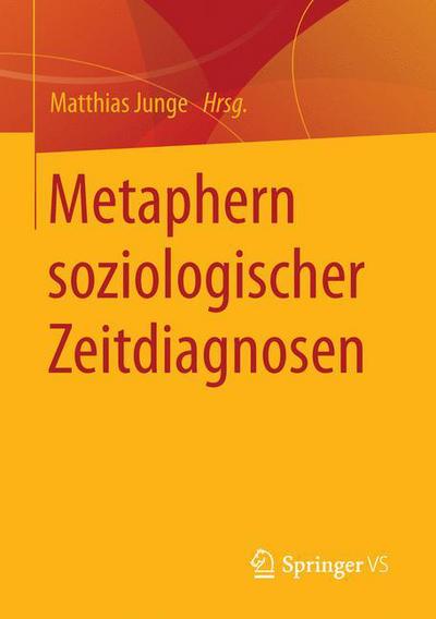 Cover for Metaphern Soziologischer Zeitdiagnosen (Paperback Book) [1. Aufl. 2016 edition] (2016)