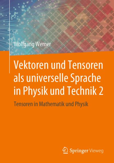 Cover for Werner · Vektoren und Tensoren als universelle Sprache in Physik und Technik 2 (Book) (2019)