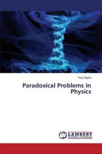 Cover for Zayko Yuriy · Paradoxical Problems in Physics (Taschenbuch) (2014)