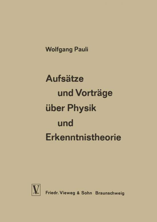 Cover for Pauli, Wolfgang (California Institute of Technology) · Aufsatze Und Vortrage UEber Physik Und Erkenntnistheorie - Die Wissenschaft (Paperback Book) [Softcover Reprint of the Original 1st 1961 edition] (1961)