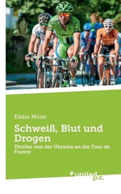 Cover for Eddie Meier · Schweiß, Blut und Drogen (Book) (2023)