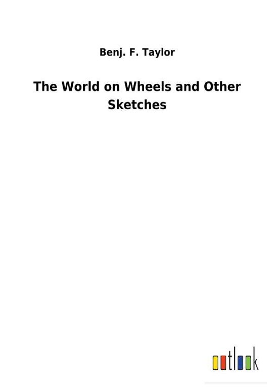 Cover for Taylor · The World on Wheels and Other Sk (Bog) (2018)