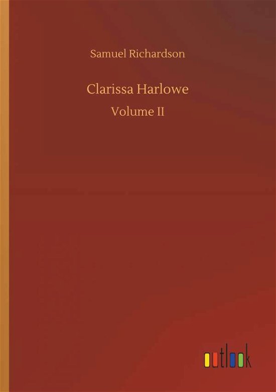 Clarissa Harlowe - Richardson - Books -  - 9783732668793 - May 15, 2018