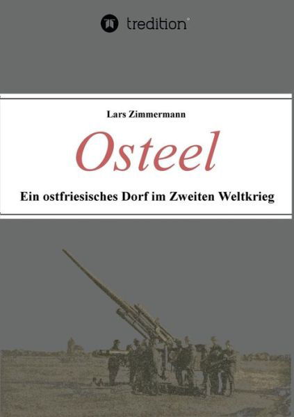 Osteel - Ein ostfriesisches - Zimmermann - Książki -  - 9783734578793 - 19 grudnia 2016