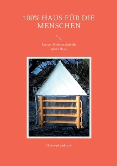 Cover for Christoph Jaskulski · 100% Haus für die Menschen (Paperback Book) (2023)