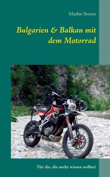 Cover for Stoner · Bulgarien &amp; Balkan mit dem Motor (Book) (2016)